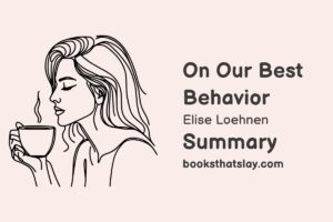 On Our Best Behavior Summary, Analysis and Themes