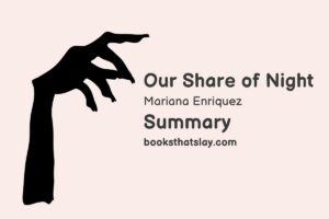 Our Share of Night Summary, Characters and Themes
