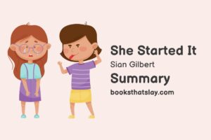 She Started It Summary, Characters and Themes