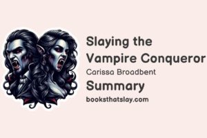 Slaying the Vampire Conqueror Summary, Characters and Themes