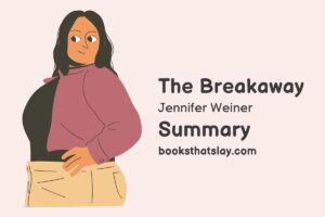 The Breakaway Summary, Characters and Themes