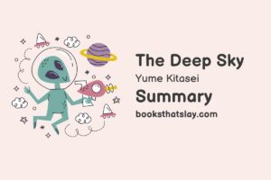 The Deep Sky Summary, Characters and Themes