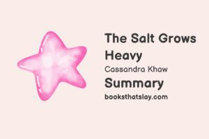The Salt Grows Heavy Summary, Characters and Themes
