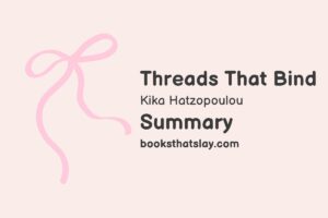 Threads That Bind Summary, Characters and Themes