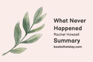 What Never Happened Summary, Characters and Themes