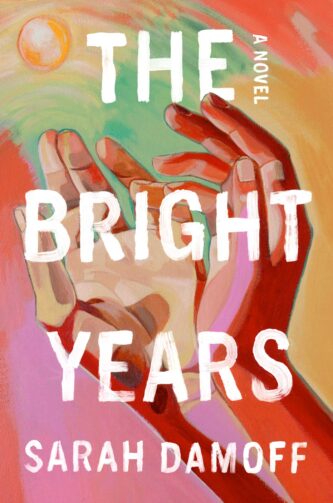 The Bright Years by Sarah Damoff book cover