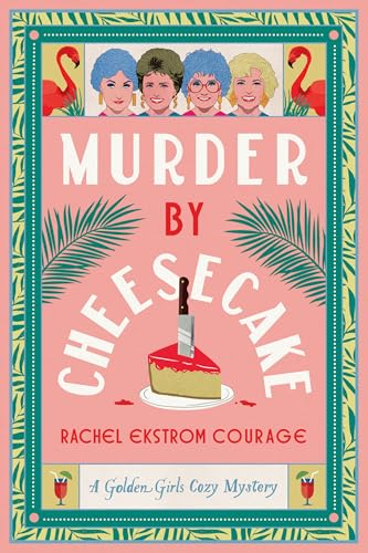 Murder by Cheesecake by Rachel Ekstrom Courage book cover