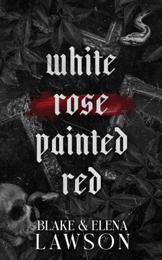 White Rose Painted Red by Blake Lawson & Elena Lawson book cover