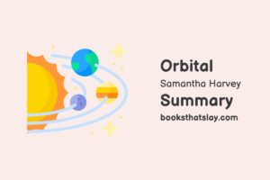 Orbital Summary, Characters and Themes | Samantha Harvey