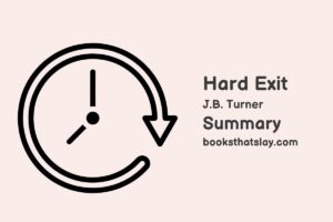 Hard Exit Summary, Characters and Themes | J.B. Turner