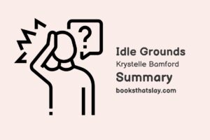 Idle Grounds Summary, Characters and Themes