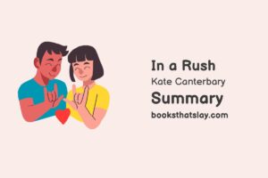 In a Rush Summary, Characters and Themes