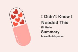 I Didn’t Know I Needed This Summary, Characters and Themes