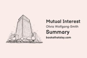 Mutual Interest Summary, Characters and Themes | Olivia Wolfgang-Smith