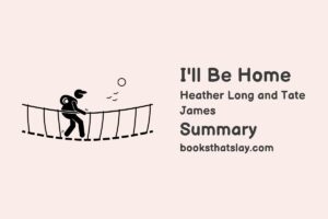 I'll Be Home Summary, Characters and Themes