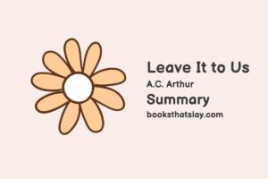 Leave It to Us Summary, Characters and Themes