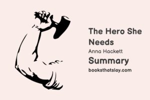The Hero She Needs Summary, Characters and Themes