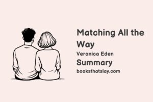 Matching All the Way Summary, Characters and Themes