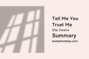 Tell Me You Trust Me Summary, Characters and Themes
