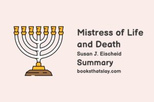 Mistress of Life and Death Summary, Characters and Themes