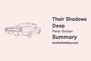 Their Shadows Deep Summary, Characters and Themes