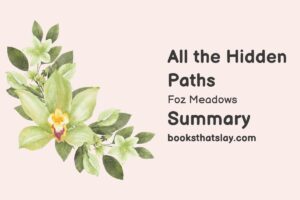 All the Hidden Paths Summary, Characters and Themes