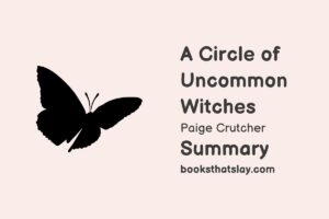 A Circle of Uncommon Witches Summary, Characters and Themes