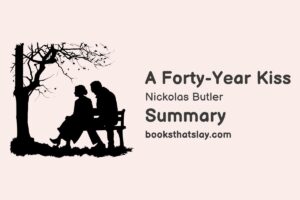 A Forty-Year Kiss Summary, Characters and Themes