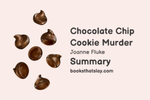 Chocolate Chip Cookie Murder Summary, Characters and Themes