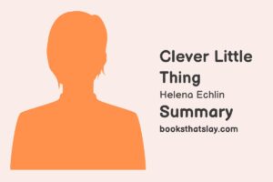 Clever Little Thing Summary, Characters and Themes
