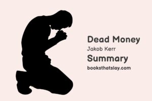 Dead Money by Jakob Kerr Summary, Characters and Themes