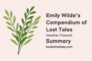 Emily Wilde’s Compendium of Lost Tales Summary, Characters and Themes