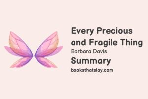 Every Precious and Fragile Thing Summary, Characters and Themes