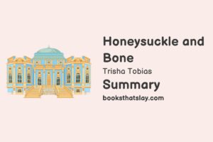 Honeysuckle and Bone Summary, Characters and Themes