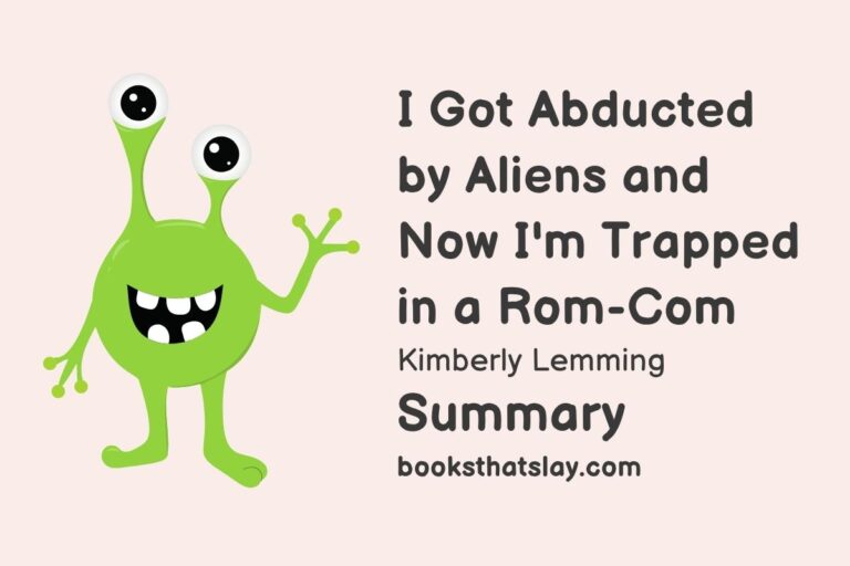 I Got Abducted By Aliens and Now I’m Trapped in a Rom-Com Summary, Characters and Themes