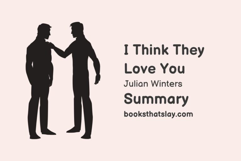 I Think They Love You Summary, Characters and Themes