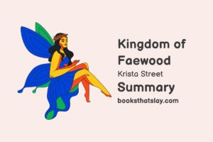 Kingdom of Faewood Summary, Characters and Themes