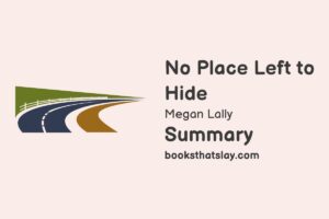 No Place Left to Hide Summary, Characters and Themes