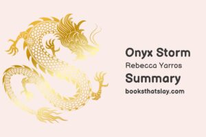 Onyx Storm Summary, Characters and Themes