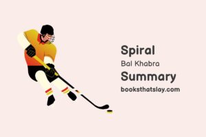 Spiral by Bal Khabra Summary, Characters and Themes