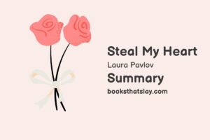 Steal My Heart Summary, Characters and Themes