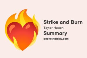 Strike and Burn Summary, Characters and Themes