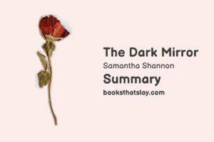 The Dark Mirror by Samantha Shannon Summary, Characters and Themes