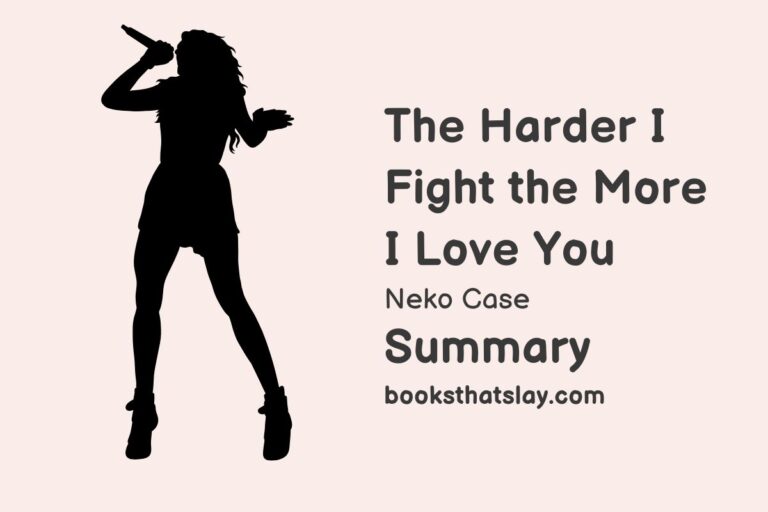 The Harder I Fight, The More I Love You Summary, Analysis and Themes