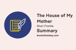 The House of My Mother Summary, Analysis and Themes