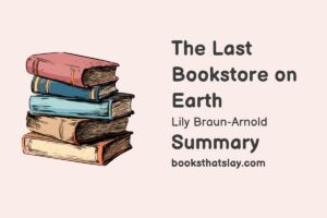 The Last Bookstore on Earth Summary, Characters and Themes