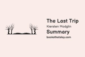 The Last Trip Summary, Characters and Themes | Kiersten Modglin