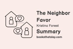 The Neighbor Favor Summary, Characters and Themes