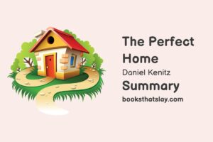 The Perfect Home Summary, Characters and Themes