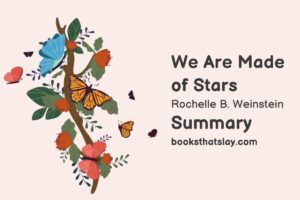 We Are Made of Stars Summary, Characters and Themes